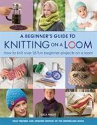 Cover: 9781782214786 | A Beginner's Guide to Knitting on a Loom (New Edition) | Isela Phelps
