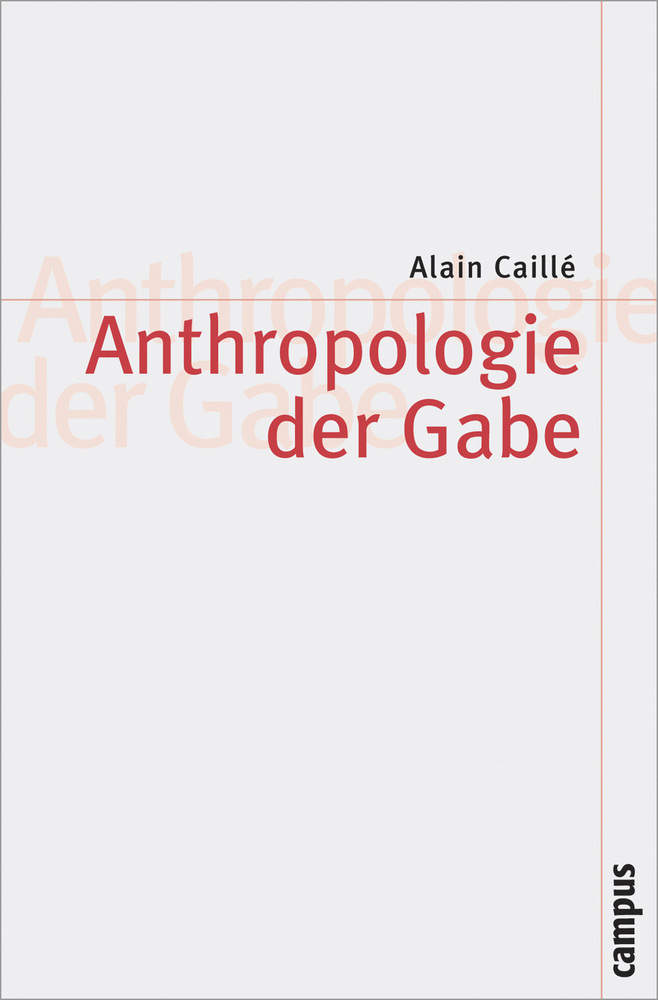 Cover: 9783593386423 | Anthropologie der Gabe | Alain Caillé | Taschenbuch | 234 S. | Deutsch