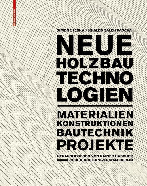 Cover: 9783038215011 | Neue Holzbautechnologien | Simone/Pascha, Khaled Saleh Jeska | Buch