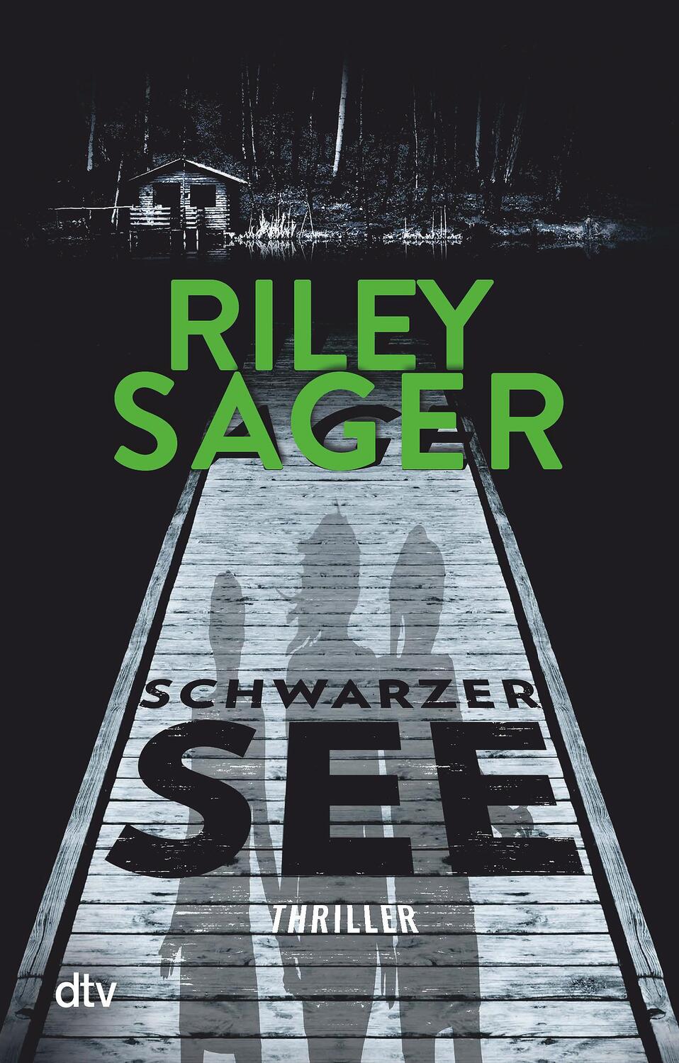 Cover: 9783423218061 | Schwarzer See | Riley Sager | Taschenbuch | Deutsch | 2019