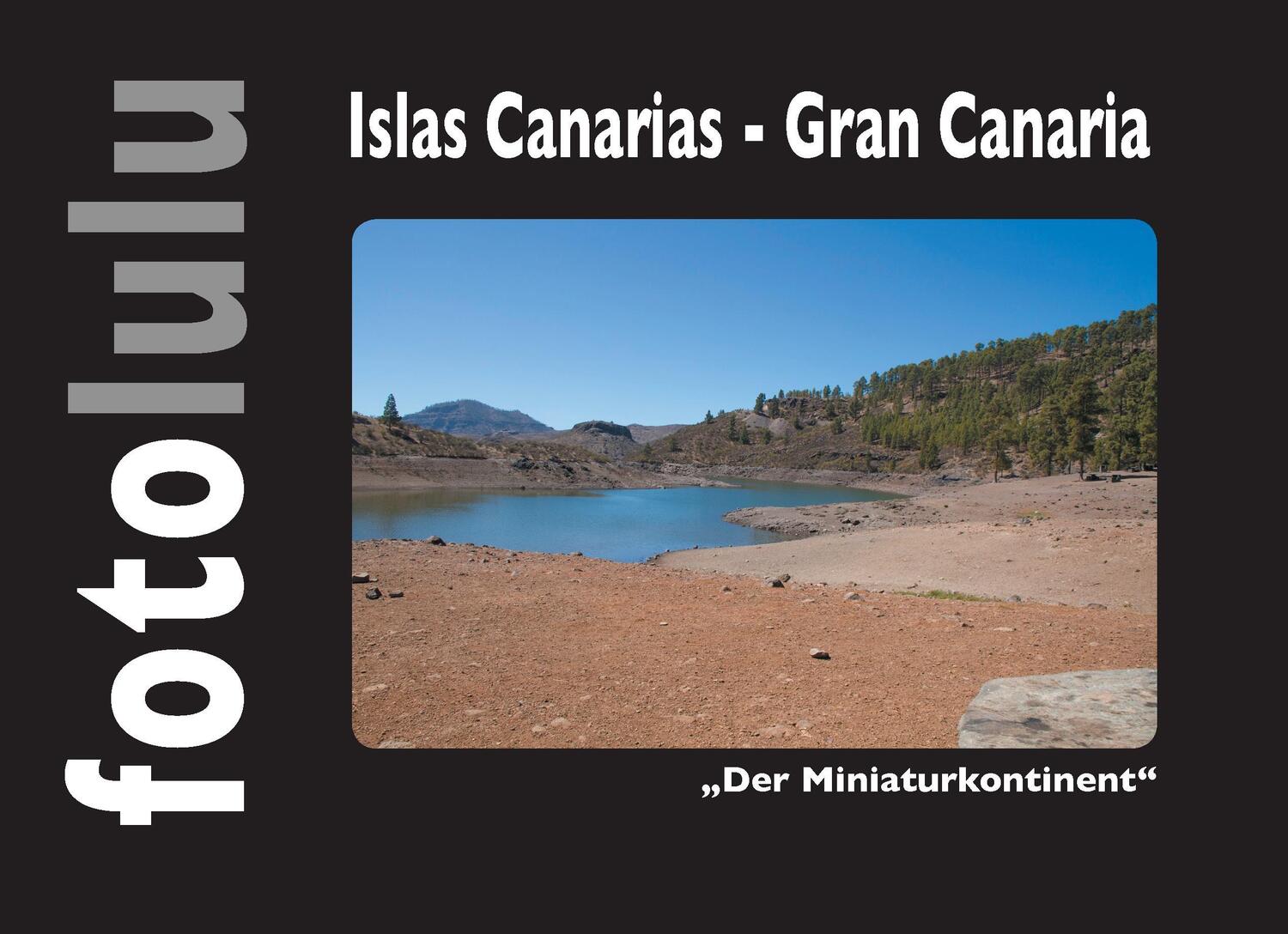Cover: 9783743188747 | Islas Canarias - Gran Canaria | "Der Minaturkontinent" | Fotolulu