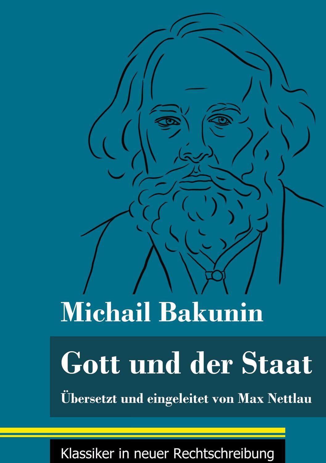 Cover: 9783847850793 | Gott und der Staat | Michail Bakunin | Buch | 92 S. | Deutsch | 2021