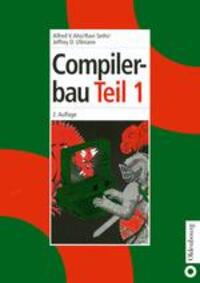 Cover: 9783486252941 | Compilerbau. Tl.1 | Alfred V. Aho (u. a.) | Taschenbuch | Oldenbourg