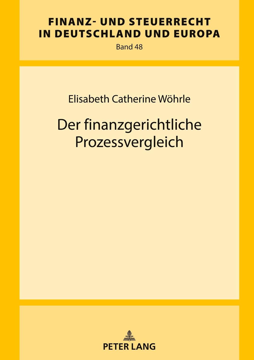 Cover: 9783631910610 | Der finanzgerichtliche Prozessvergleich | Elisabeth Catherine Wöhrle