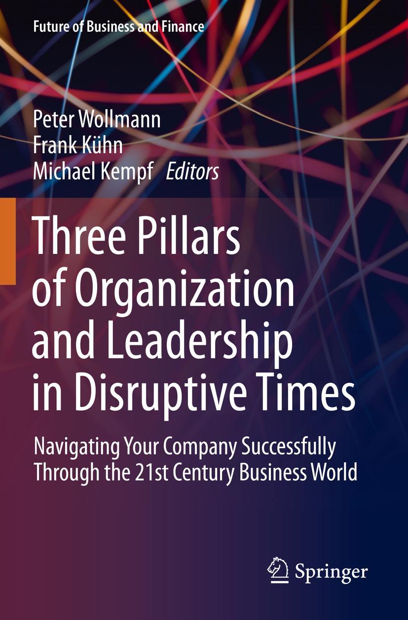 Cover: 9783030232290 | Three Pillars of Organization and Leadership in Disruptive Times | xvi