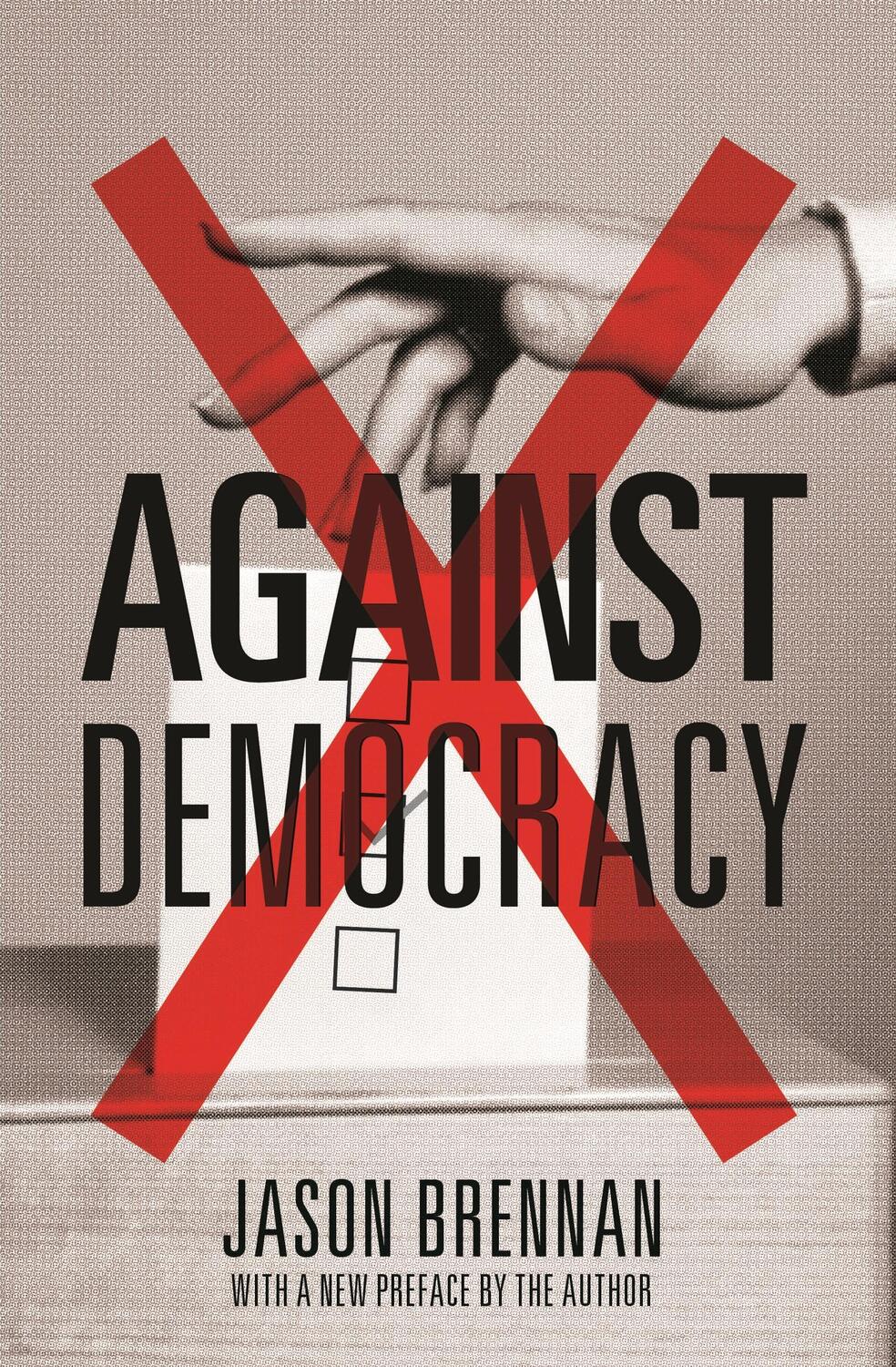 Cover: 9780691178493 | Against Democracy | New Preface by the Author | Jason Brennan | Buch