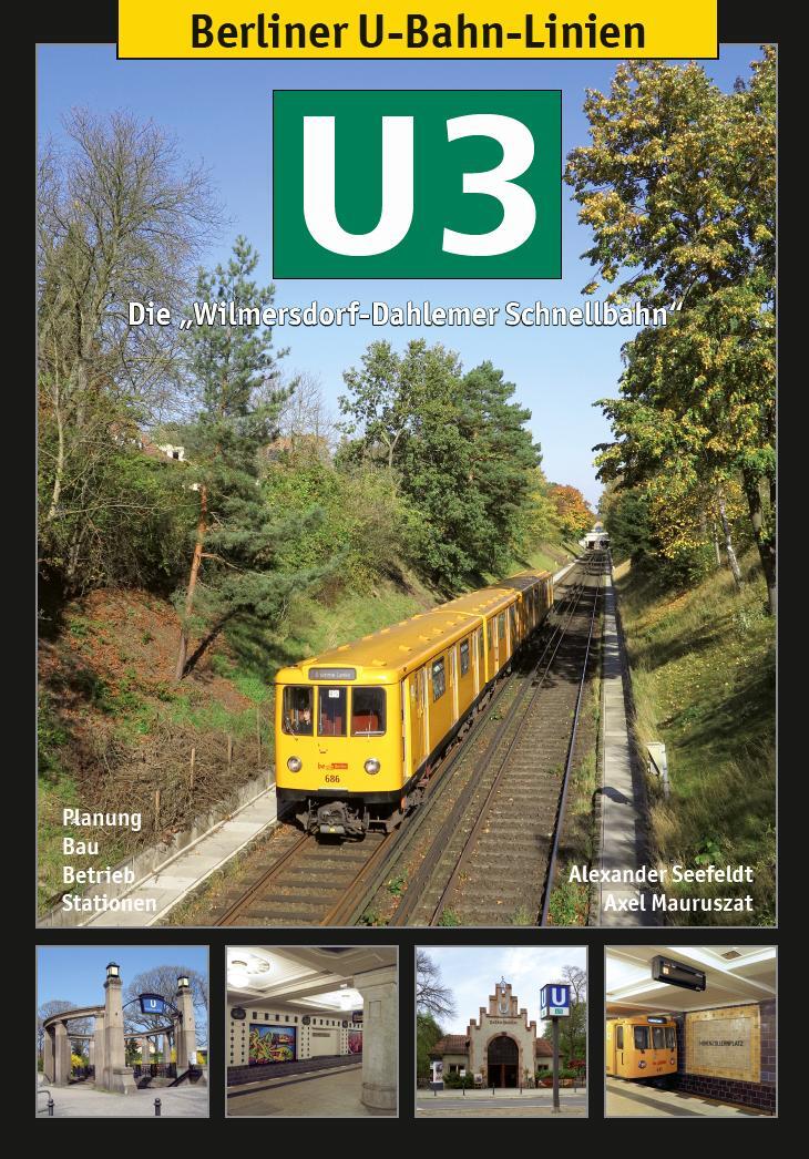 Cover: 9783936573565 | Berliner U-Bahn-Linien: U3 - Die Wilmersdorf-Dahlemer Schnellbahn