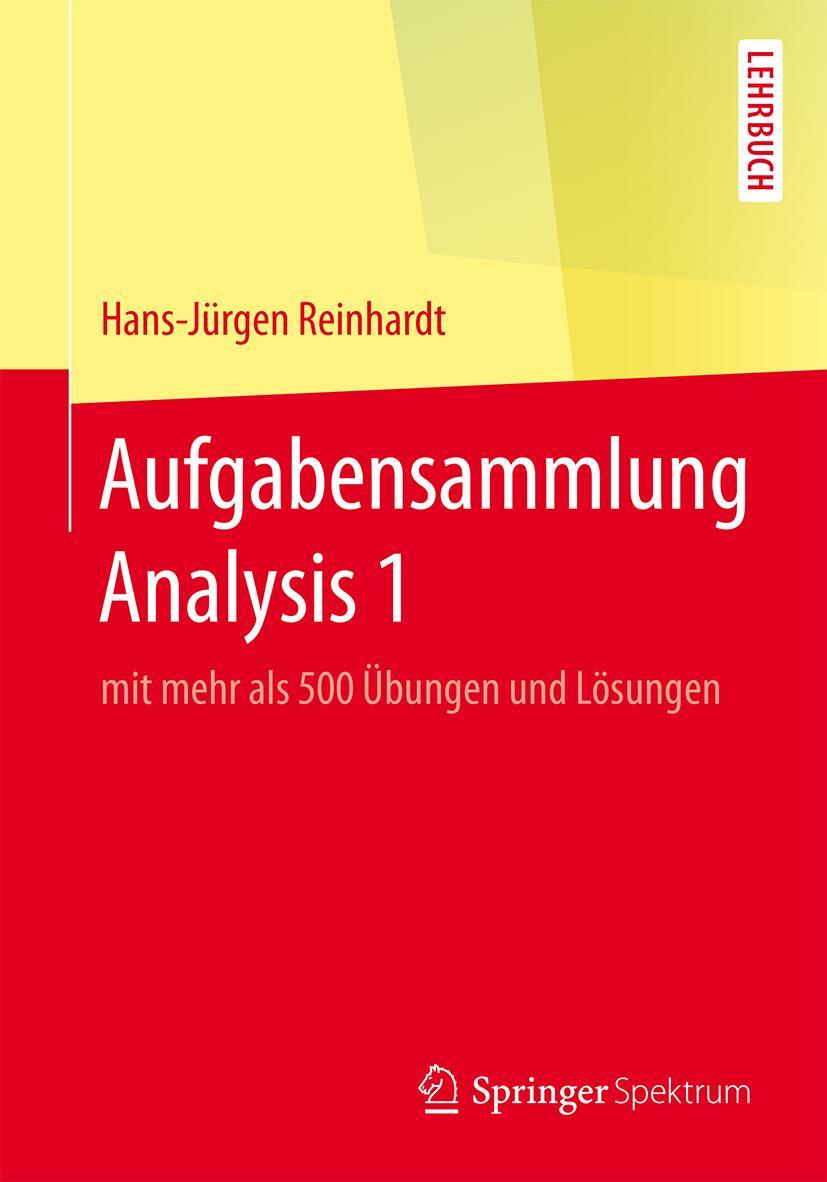 Cover: 9783662494165 | Aufgabensammlung Analysis 1 | mit mehr als 500 Übungen und Lösungen