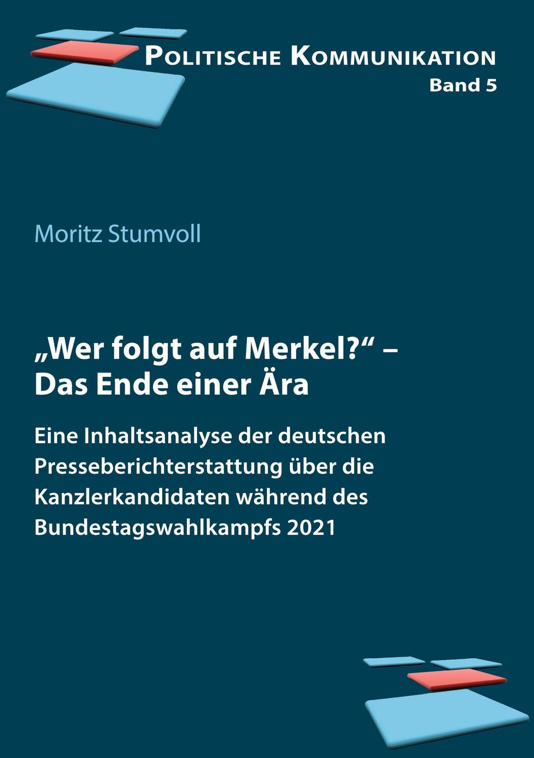Cover: 9783838218588 | ¿Wer folgt auf Merkel?¿ | Moritz Stumvoll | Taschenbuch | Paperback