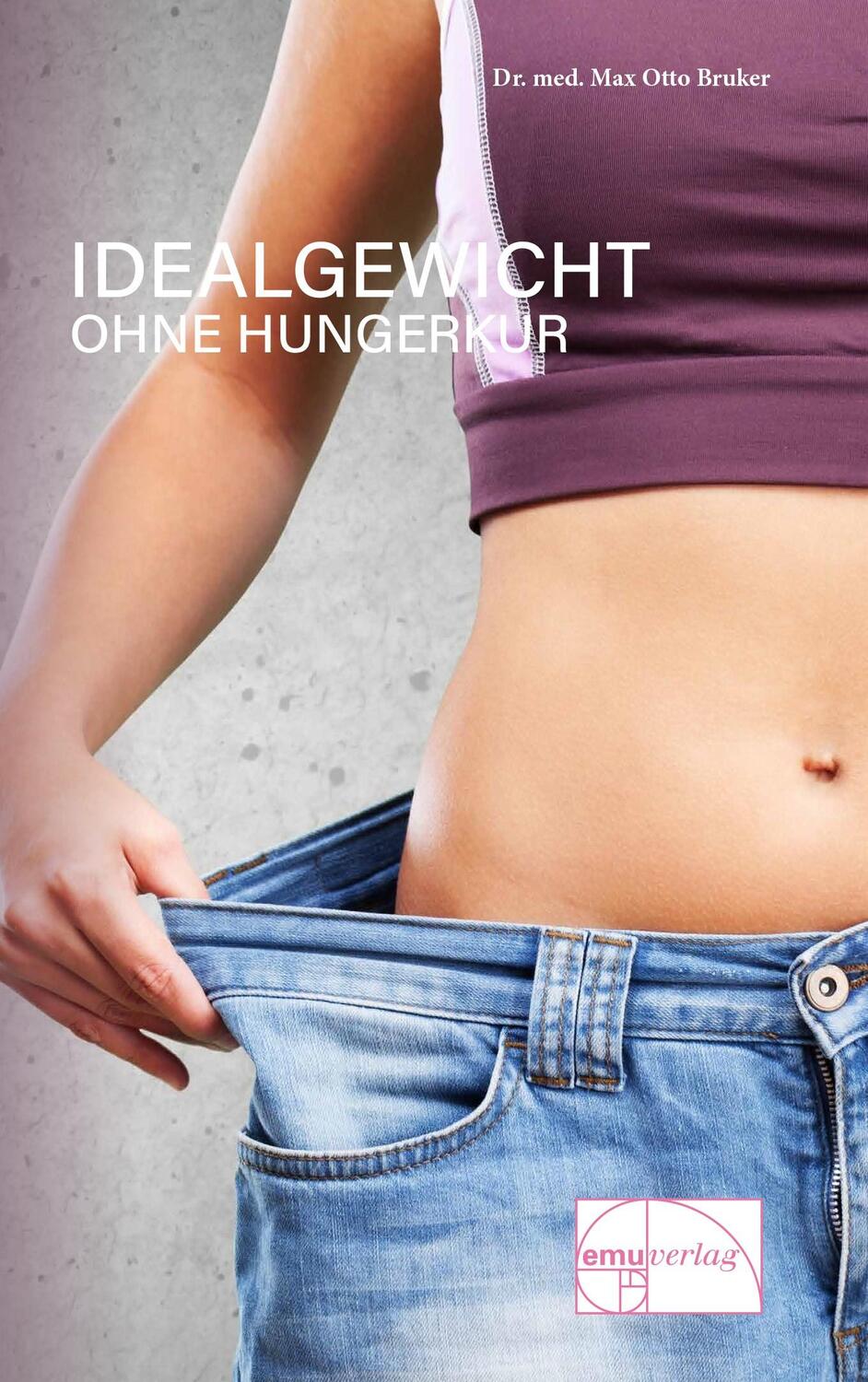 Cover: 9783891890059 | Idealgewicht ohne Hungerkur | Max Otto Bruker | Buch | Deutsch | 2012