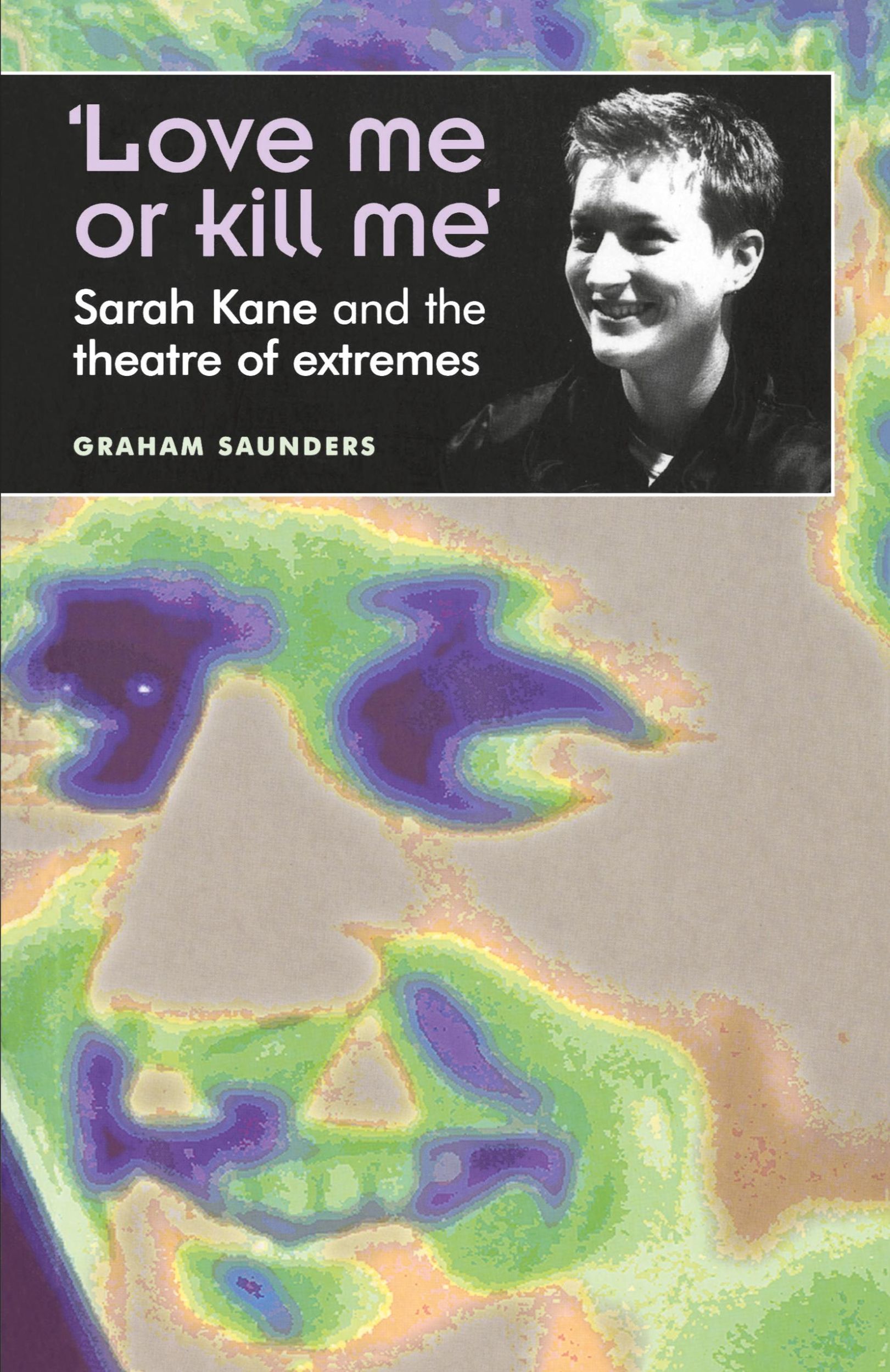 Cover: 9780719059568 | 'Love me or kill me' | Sarah Kane and the theatre of extremes | Buch