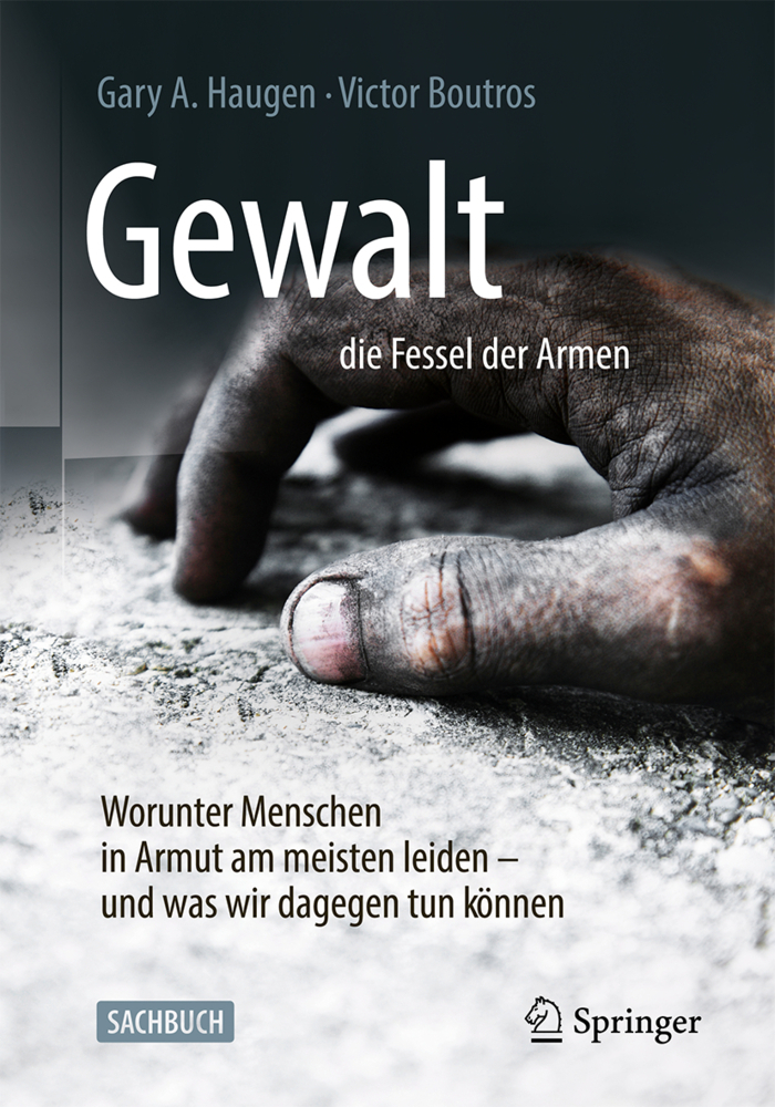 Cover: 9783662470534 | Gewalt - die Fessel der Armen | Gary A. Haugen (u. a.) | Buch | 2015