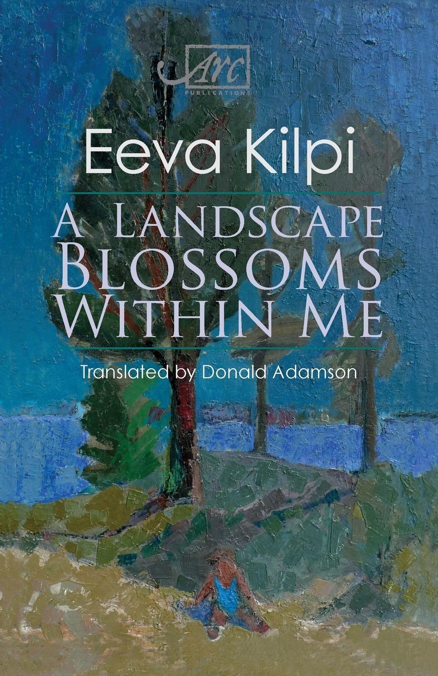 Cover: 9781908376855 | A Landscape Blossoms Within Me | Eeva Kilpi | Taschenbuch | Paperback