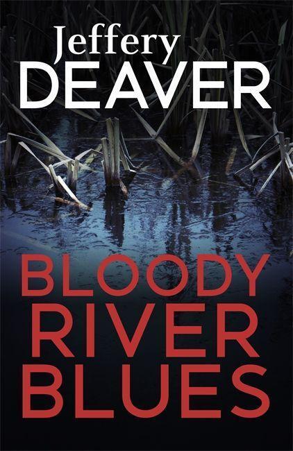 Cover: 9781473631984 | Bloody River Blues | Jeffery Deaver | Taschenbuch | Englisch | 2016