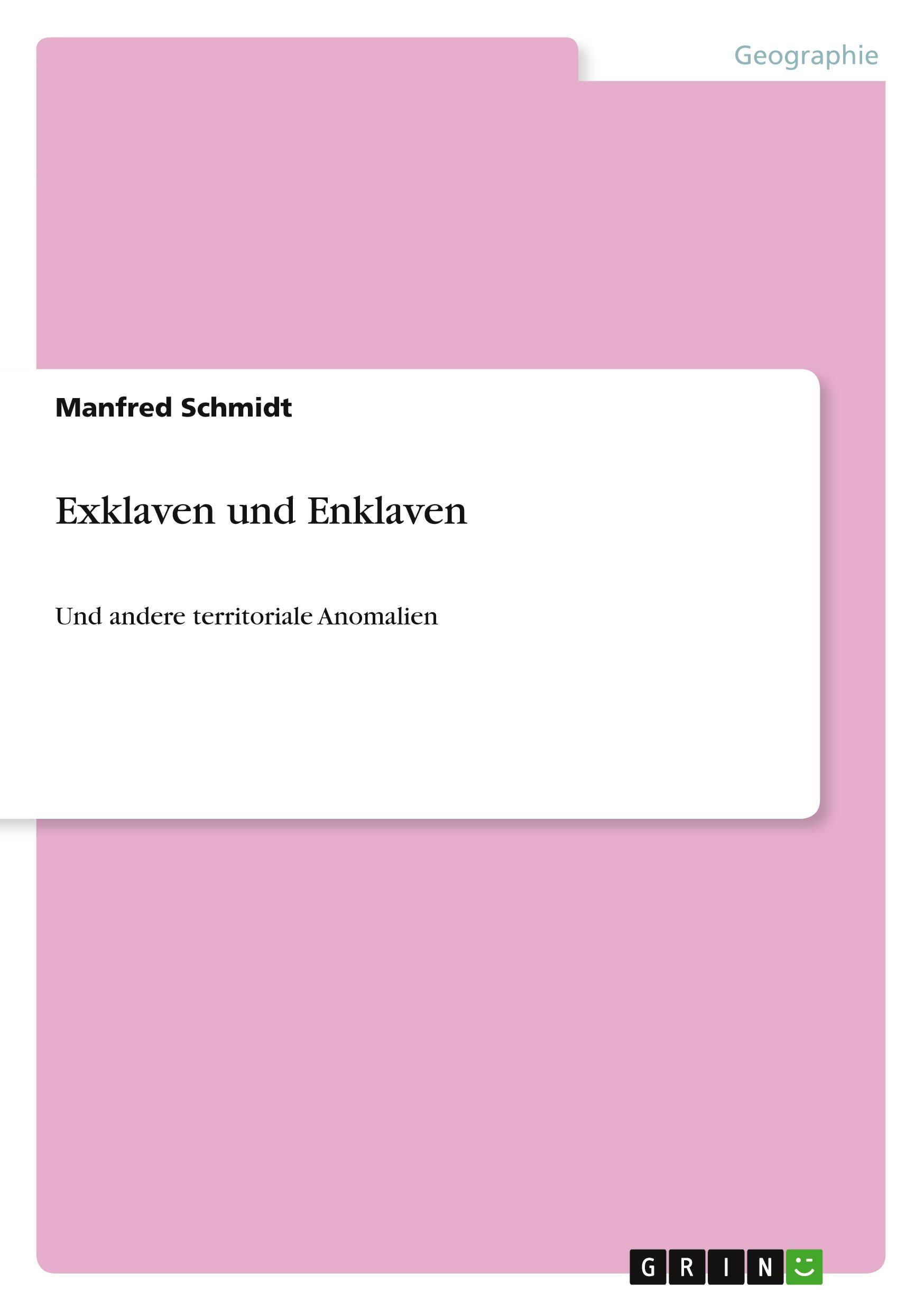 Cover: 9783640179732 | Exklaven und Enklaven | Und andere territoriale Anomalien | Schmidt