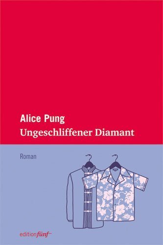 Cover: 9783942374217 | Ungeschliffener Diamant | Roman | Alice Pung | Buch | 344 S. | Deutsch