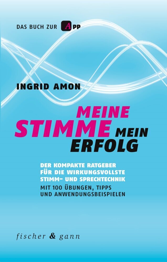 Cover: 9783903072442 | Meine Stimme - Mein Erfolg | Ingrid Amon | Taschenbuch | 2017