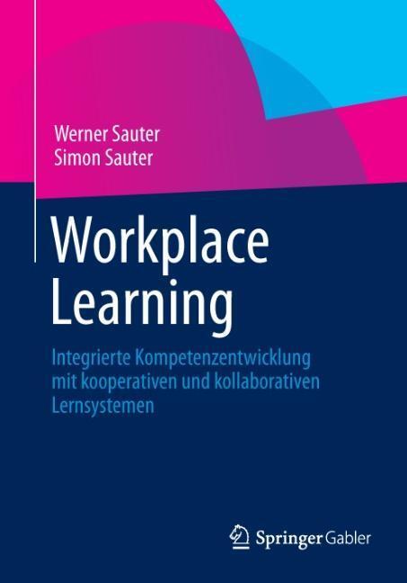Cover: 9783642414176 | Workplace Learning | Simon Sauter (u. a.) | Taschenbuch | Paperback