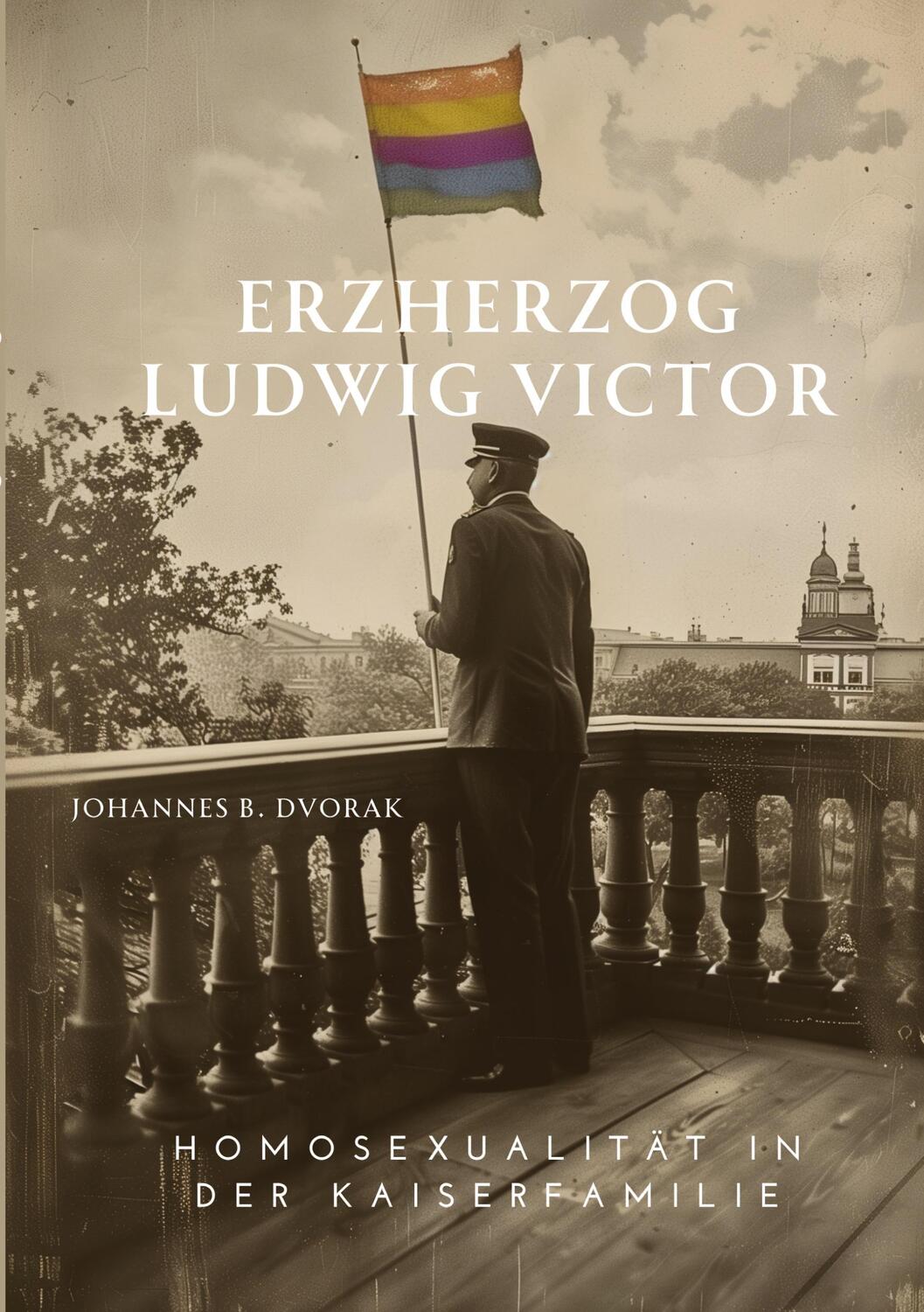 Cover: 9783384178824 | Erzherzog Ludwig Victor | Homosexualität in der Kaiserfamilie | Dvorak