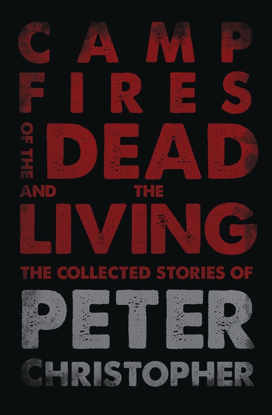 Cover: 9781948687447 | Campfires of the Dead and the Living | Peter Christopher | Taschenbuch