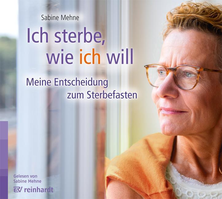 Cover: 9783497030828 | Ich sterbe, wie ich will (Hörbuch) | Sabine Mehne | Audio-CD | Deutsch