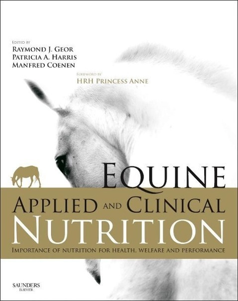 Cover: 9780702034220 | Equine Applied and Clinical Nutrition | Raymond J. Geor (u. a.) | Buch