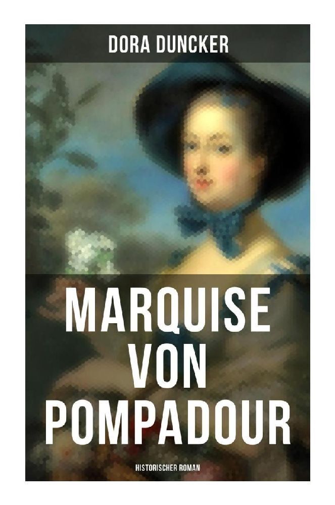 Cover: 9788027253890 | Marquise von Pompadour (Historischer Roman) | Dora Duncker | Buch