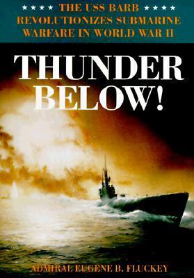 Cover: 9780252019258 | Thunder Below!: The USS *Barb* Revolutionizes Submarine Warfare in...