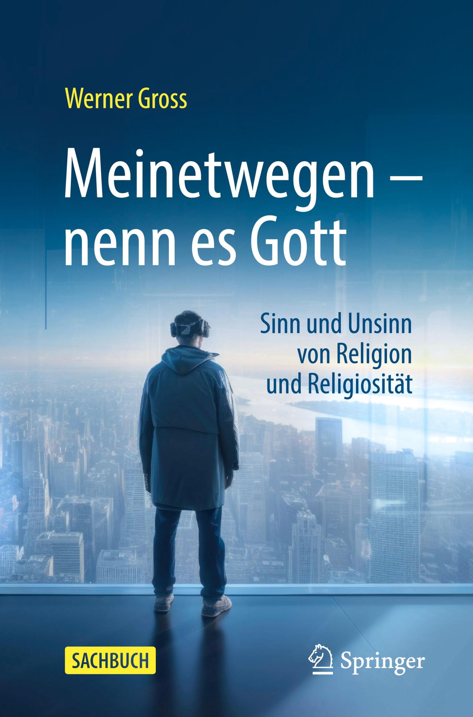 Cover: 9783662680728 | Meinetwegen - nenn es Gott | Werner Gross | Taschenbuch | xxvii | 2024