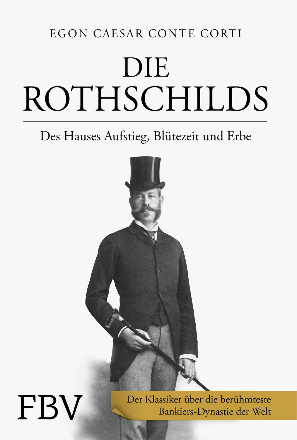 Cover: 9783959724845 | Die Rothschilds | Des Hauses Aufstieg, Blütezeit und Erbe | Corti