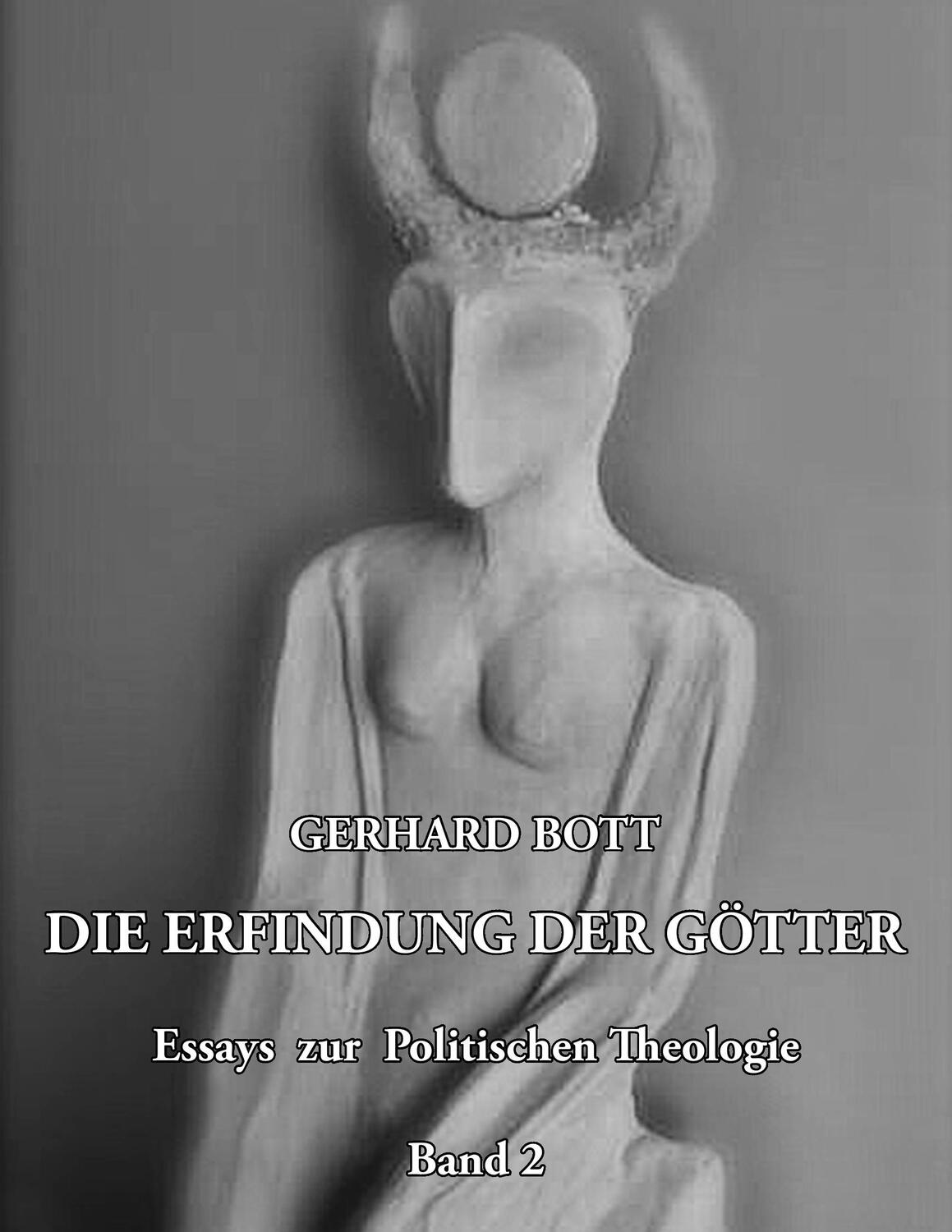 Cover: 9783735729804 | Die Erfindung der Götter Band 2 | Gerhard Bott | Taschenbuch