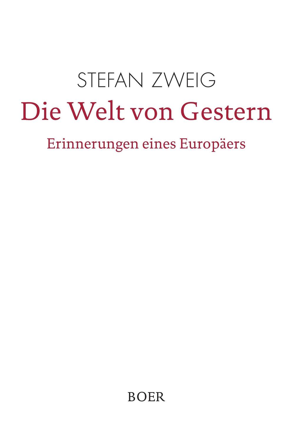 Cover: 9783946619512 | Die Welt von Gestern | Erinnerungen eines Europäers | Stefan Zweig