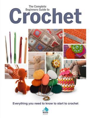 Cover: 9781912918010 | The Complete Beginners Guide to Crochet | Buch | Gebunden | Englisch