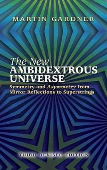 Cover: 9780486442440 | The New Ambidextrous Universe: Symmetry and Asymmetry from Mirror...