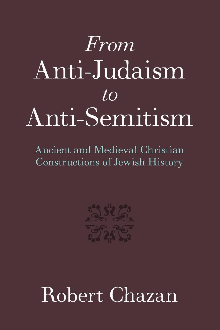 Cover: 9781316606599 | From Anti-Judaism to Anti-Semitism | Robert Chazan | Taschenbuch