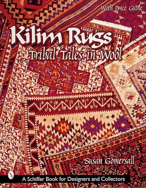 Cover: 9780764311581 | Kilim Rugs: Tribal Tales in Wool | Susan Gomersall | Taschenbuch