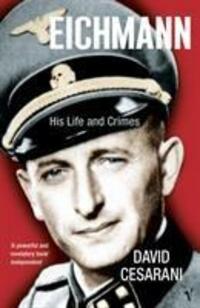 Cover: 9780099448440 | Eichmann | His Life and Crimes | David Cesarani | Taschenbuch | 2005