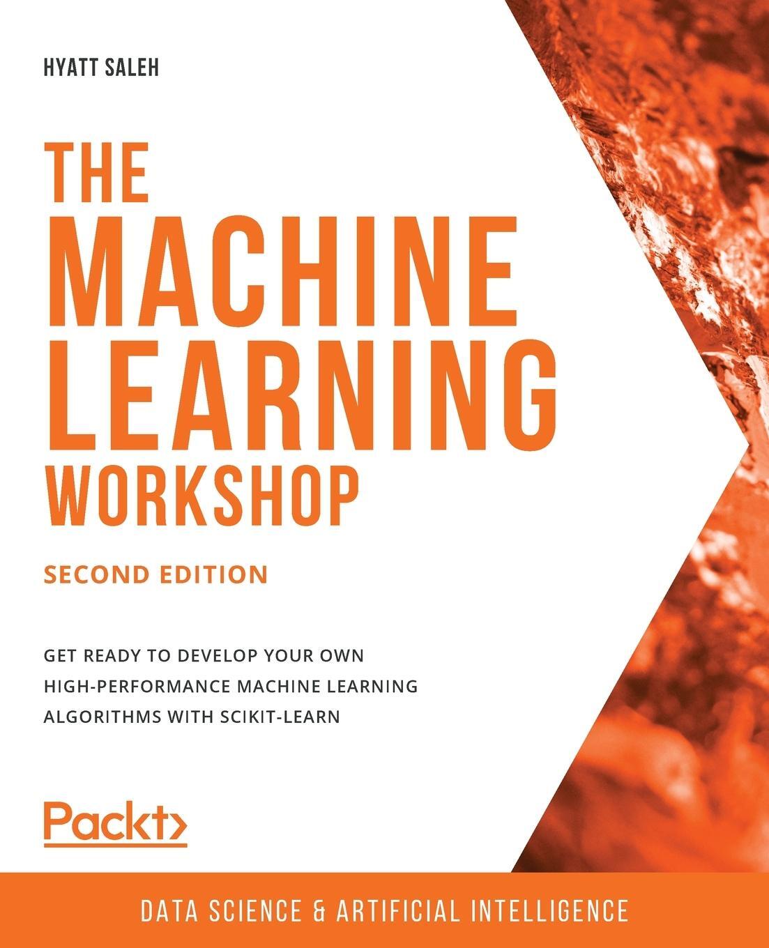 Cover: 9781839219061 | The Machine Learning Workshop - Second Edition | Hyatt Saleh | Buch