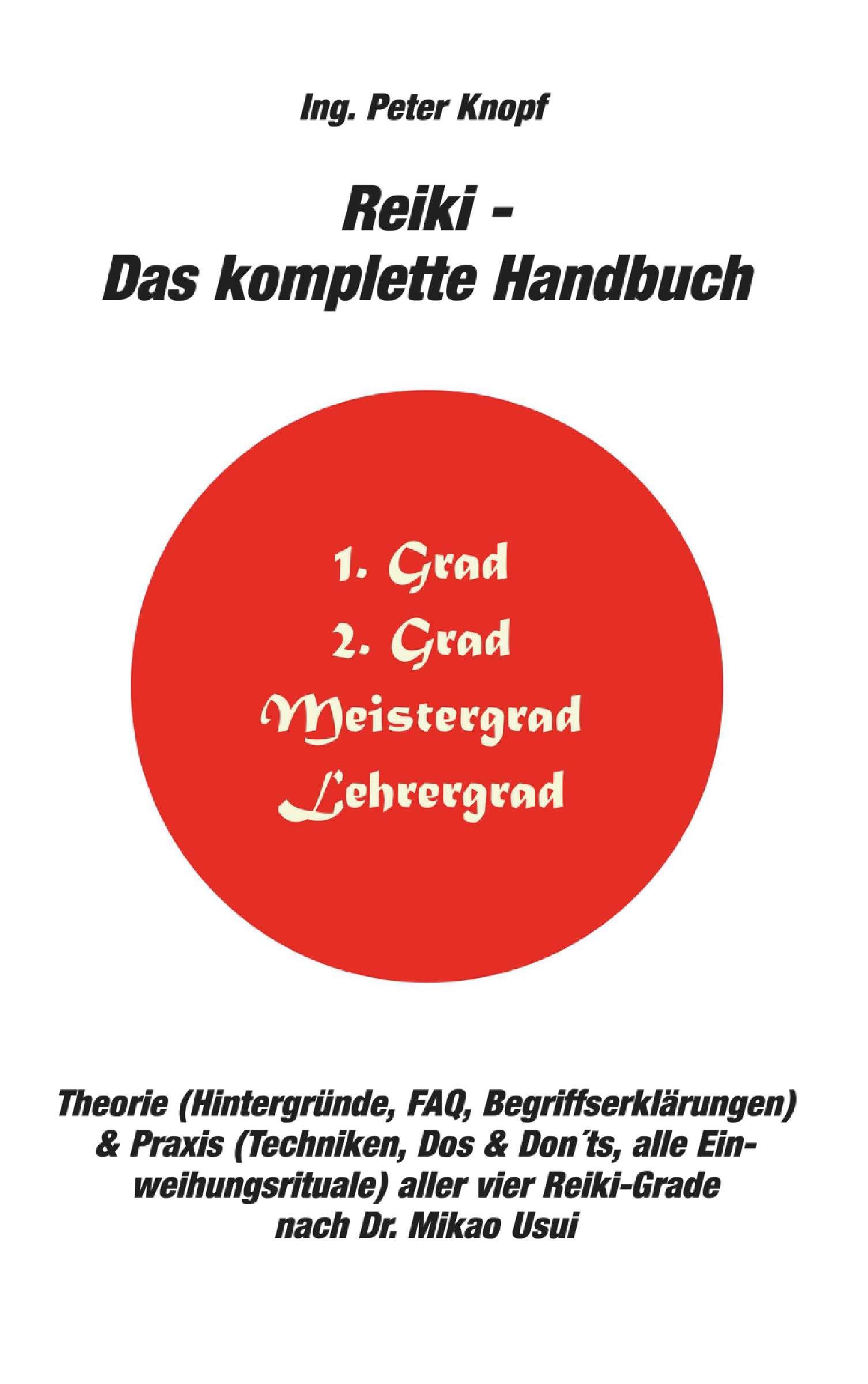 Cover: 9783991398998 | Reiki - Das komplette Handbuch | Ing. Peter Knopf | Taschenbuch | 2024