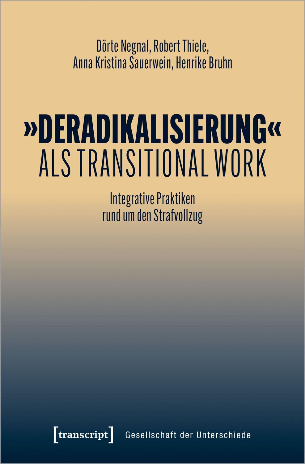 Cover: 9783837672855 | 'Deradikalisierung' als Transitional Work | Dörte Negnal (u. a.)