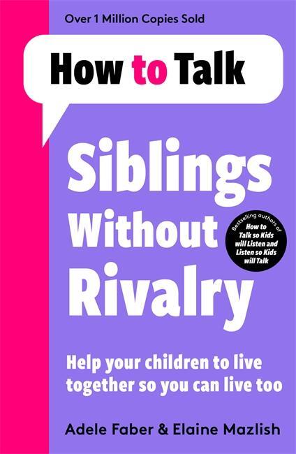 Cover: 9781788708678 | How To Talk: Siblings Without Rivalry | Adele Faber (u. a.) | Buch