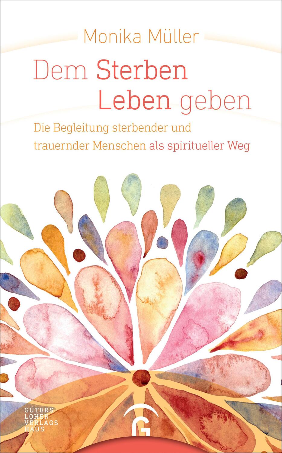 Cover: 9783579073118 | Dem Sterben Leben geben | Monika Müller | Buch | 288 S. | Deutsch