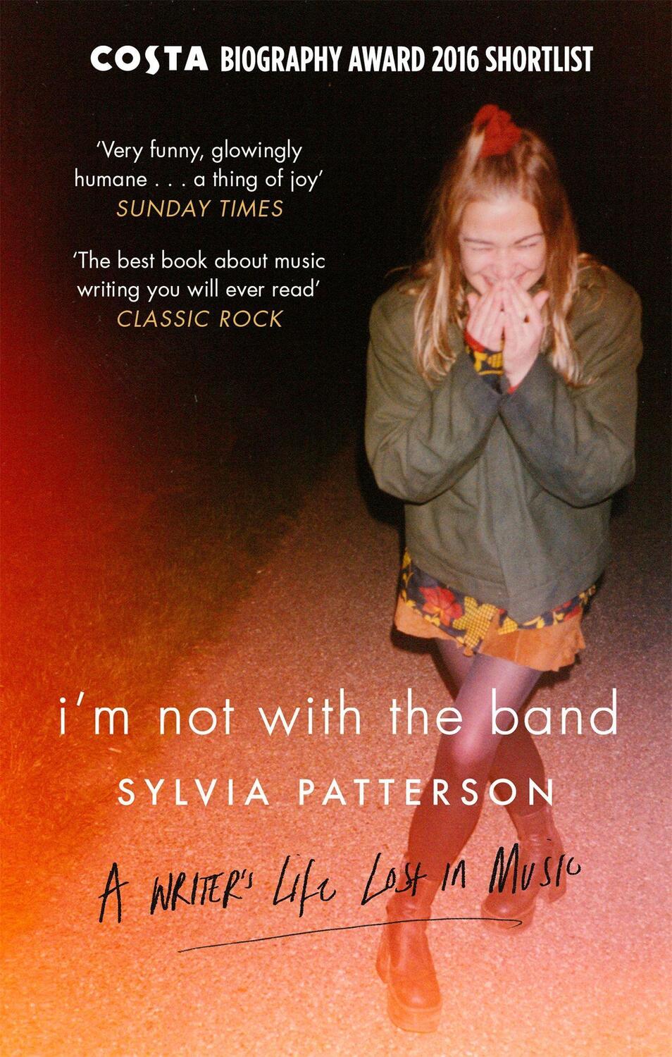 Cover: 9780751558708 | I'm Not with the Band | A Writer's Life Lost in Music | Patterson