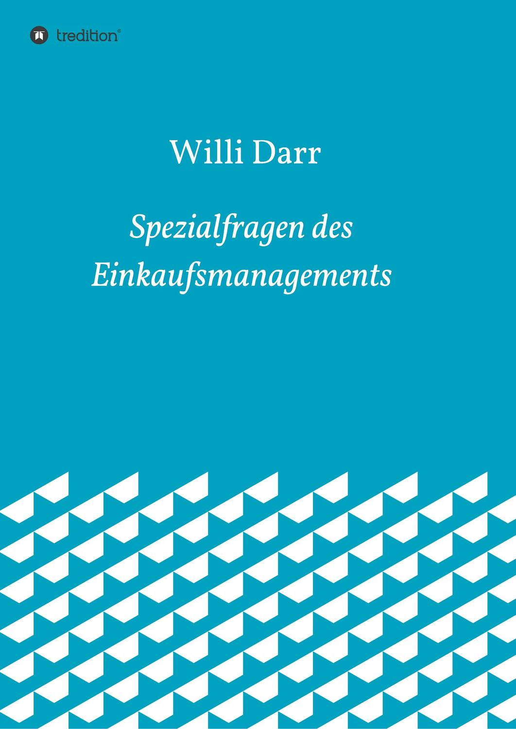 Cover: 9783743902121 | Spezialfragen des Einkaufsmanagements | Willi Darr | Taschenbuch