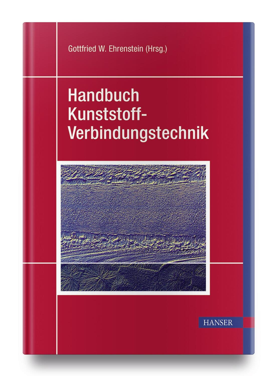 Cover: 9783446226685 | Handbuch Kunststoff-Verbindungstechnik | Gottfried Wilhelm Ehrenstein