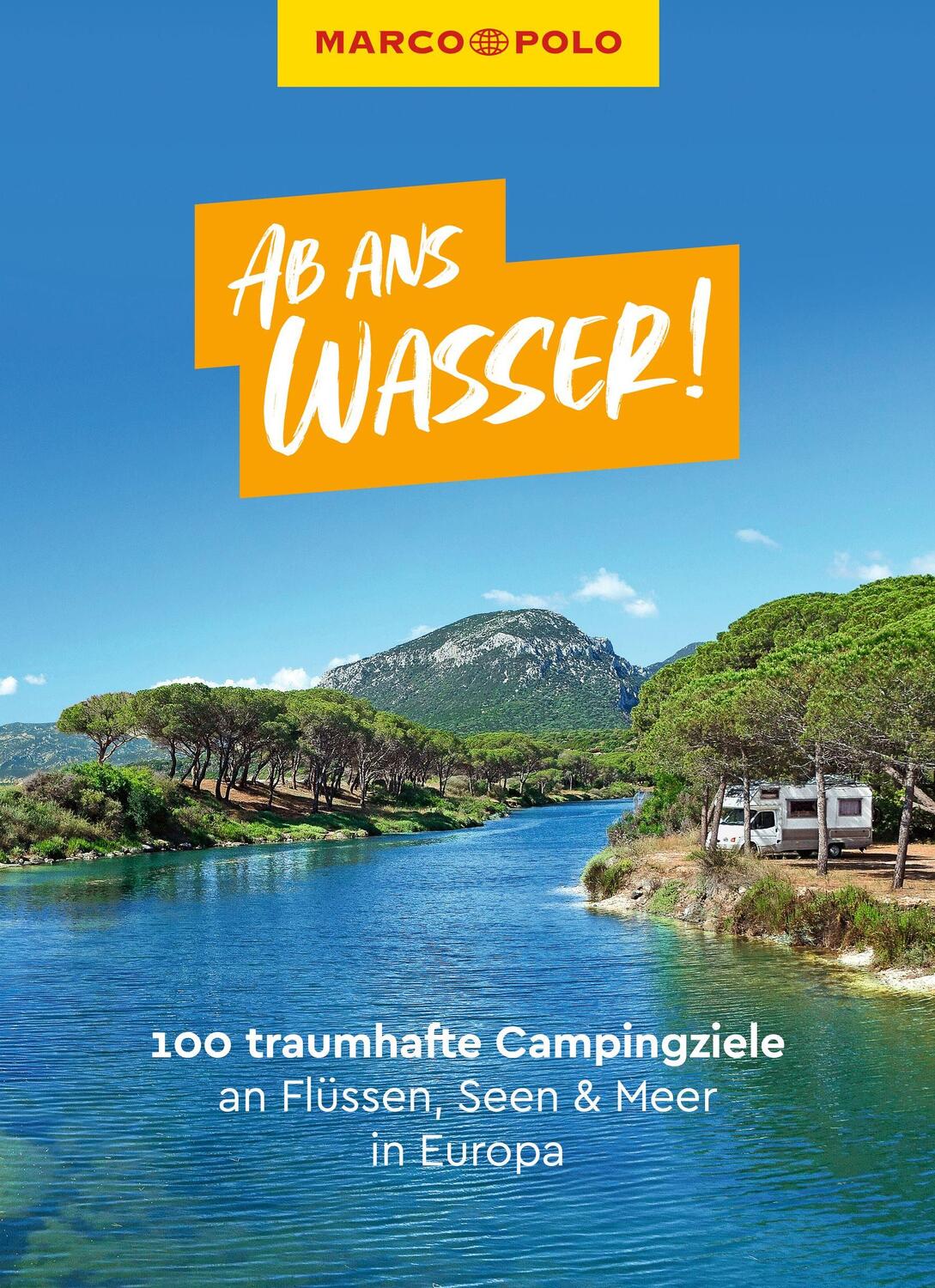 Cover: 9783575018939 | MARCO POLO Ab ans Wasser! 100 traumhafte Campingziele an Flüssen,...