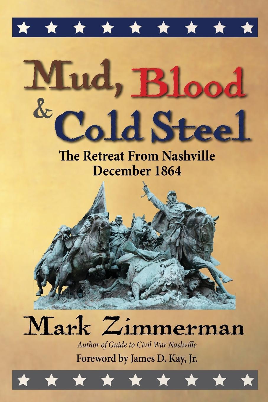 Cover: 9780985869267 | Mud, Blood and Cold Steel | The Retreat from Nashville, December 1864