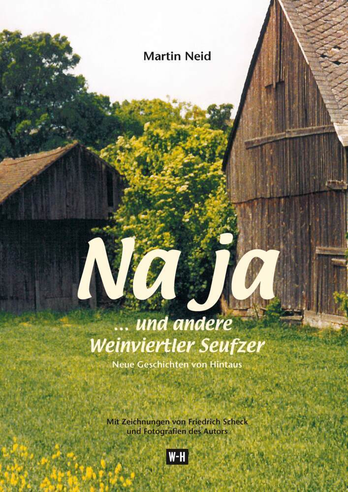 Cover: 9783950337884 | Na ja... und andere Weinviertler Seufzer | Martin Neid | Buch | 2013