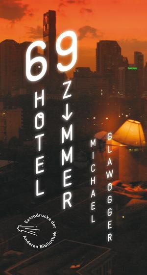 Cover: 9783847720102 | 69 Hotelzimmer | Sonderausgabe der Anderen Bibliothek | Glawogger