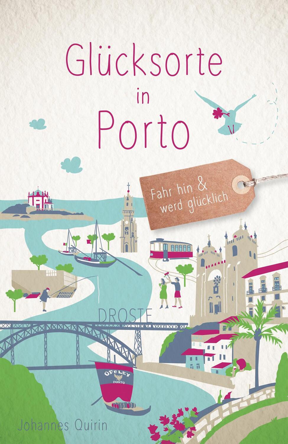 Cover: 9783770024278 | Glücksorte in Porto | Fahr hin & werd glücklich | Johannes Quirin